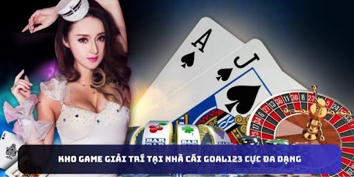 Kho game đổi thưởng tại nhà cái GOAL123 cực xanh chín, đa dạng